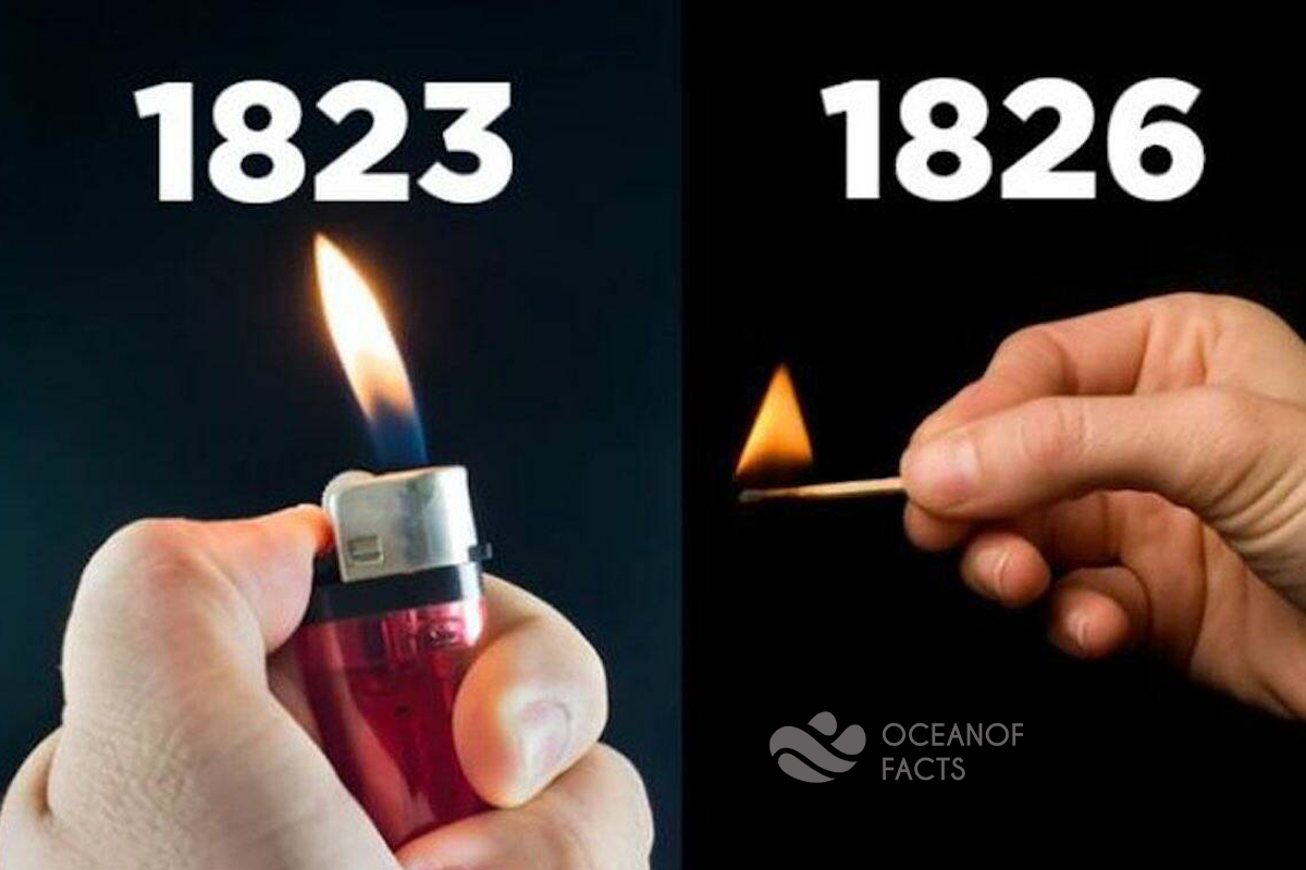 The cigarette lighter was invented before the match.